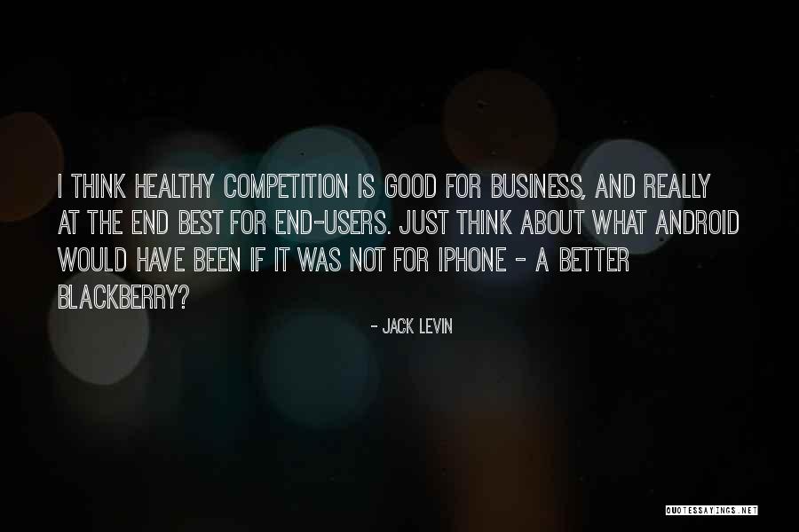 Android Iphone Quotes By Jack Levin Android Iphone Quotes By Jack Levin