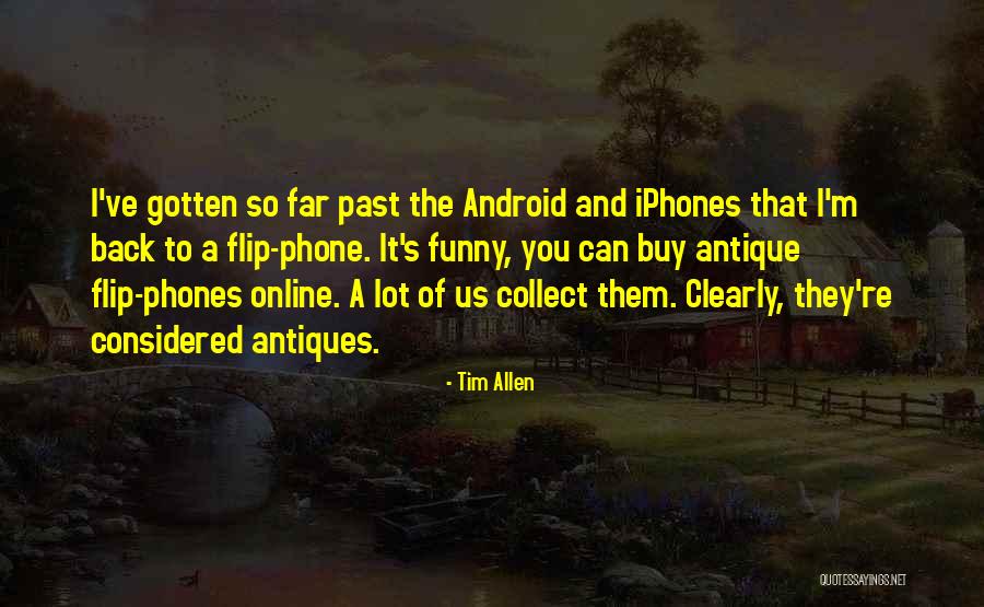 Android Iphone Quotes By Tim Allen Android Iphone Quotes By Tim Allen
