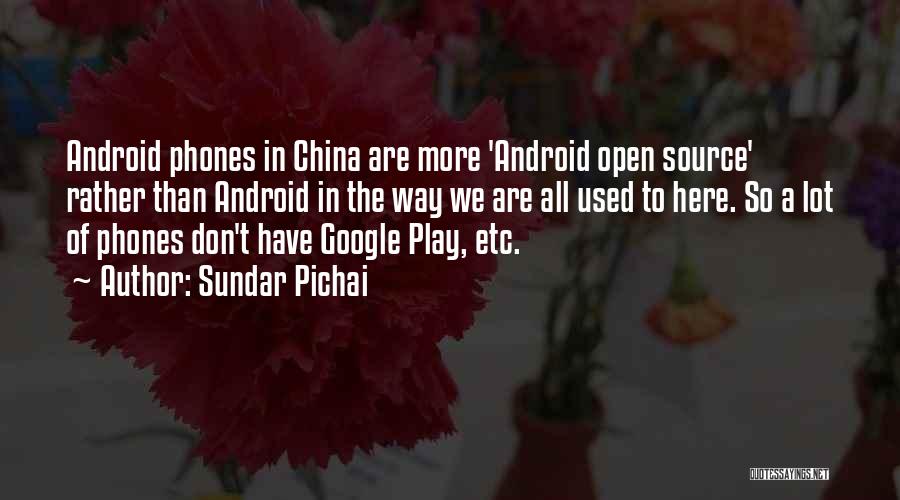 Android Phones Quotes By Sundar Pichai