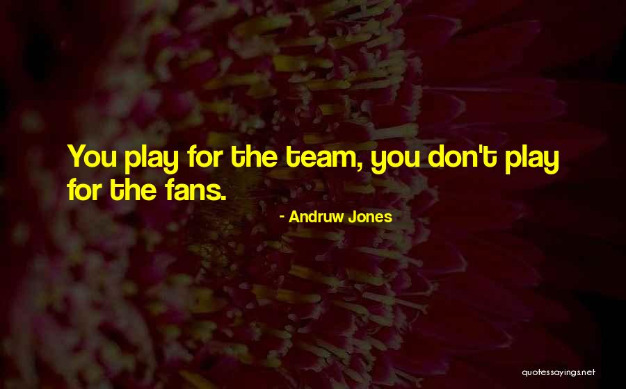 Andruw Jones Quotes 1423309