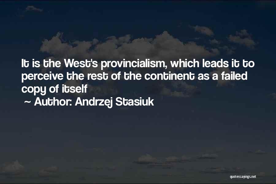 Andrzej Stasiuk Quotes 1451660