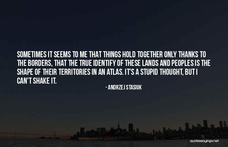 Andrzej Stasiuk Quotes 1593552 Andrzej Stasiuk Quotes 1593552