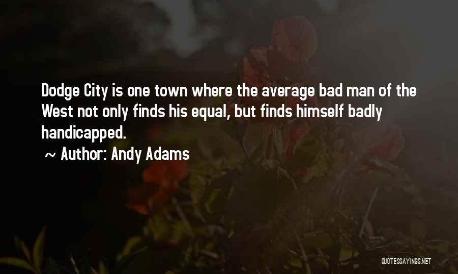 Andy Adams Quotes 1985340