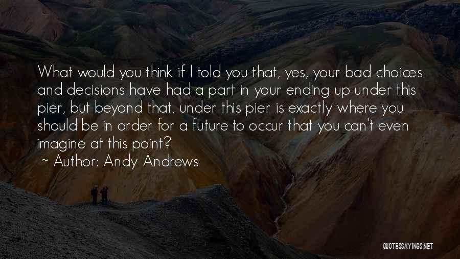 Andy Andrews Quotes 1243128