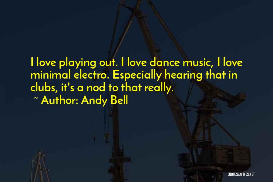 Andy Bell Quotes 441416