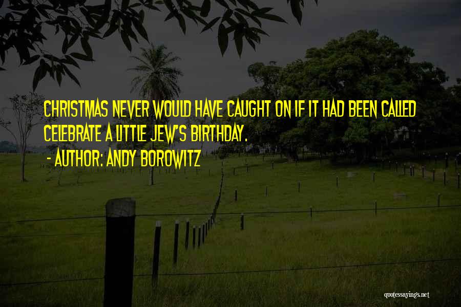 Andy Borowitz Quotes 1486068