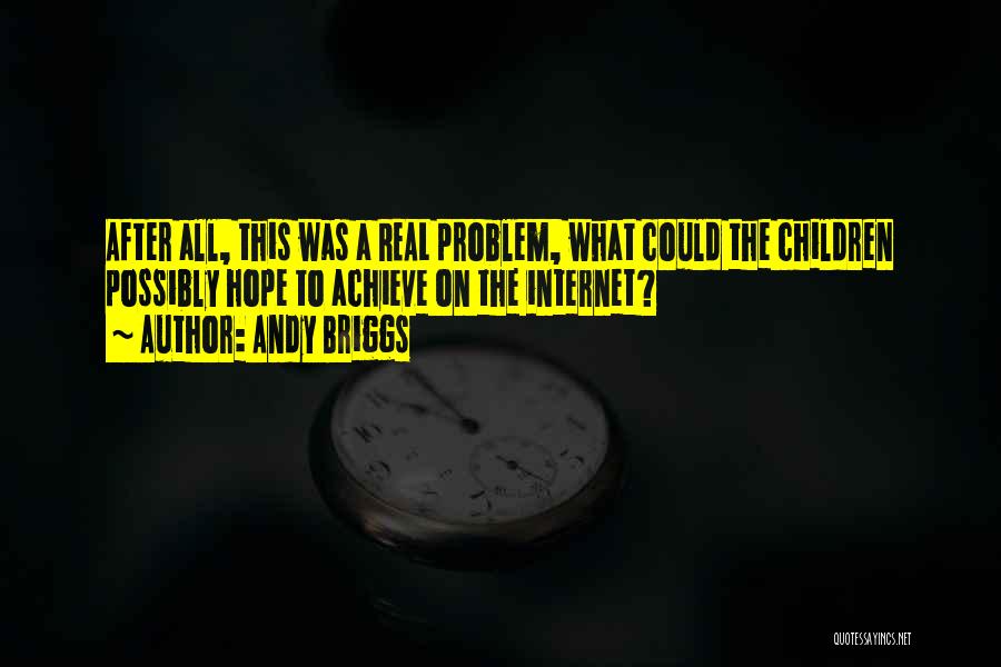 Andy Briggs Quotes 694564