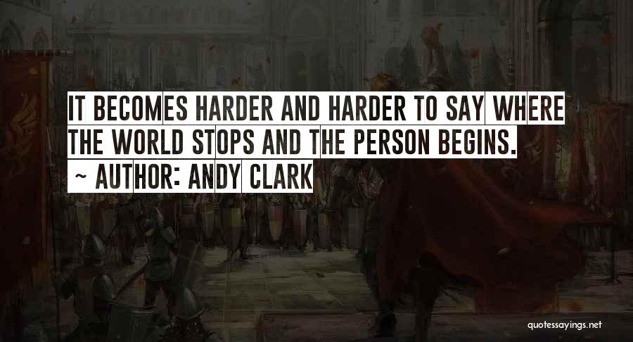Andy Clark Quotes 946268