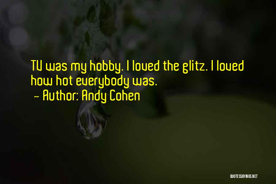 Andy Cohen Quotes 1076218