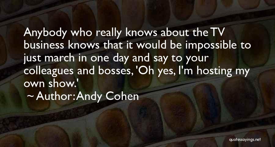 Andy Cohen Quotes 1256083