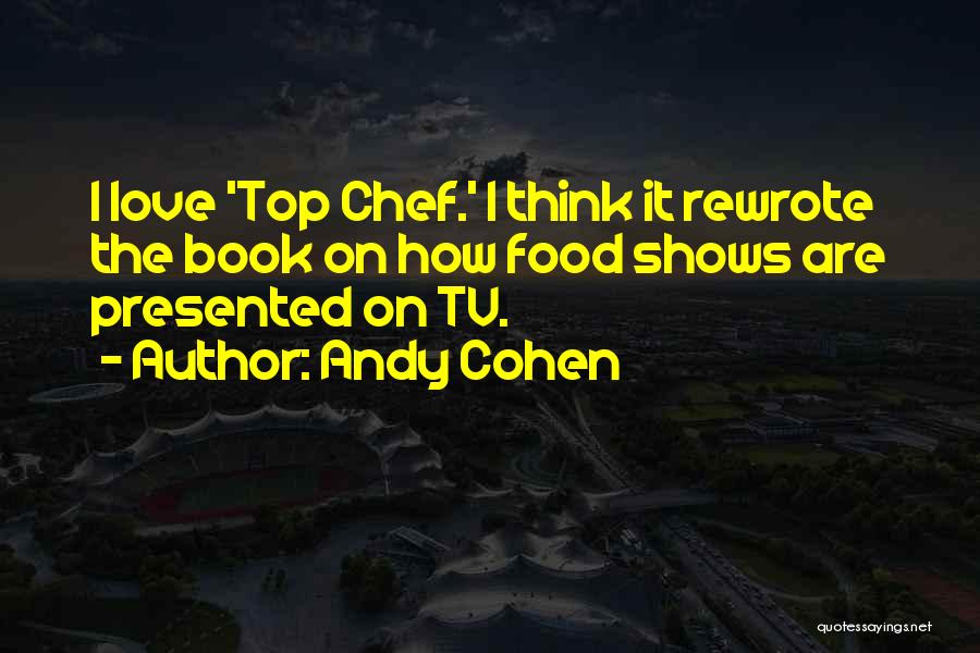 Andy Cohen Quotes 1532630