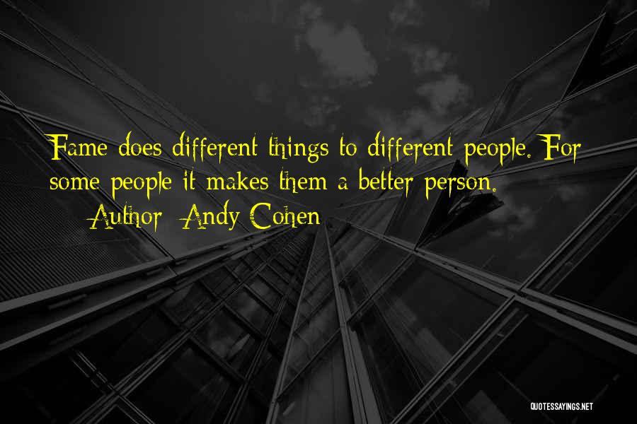 Andy Cohen Quotes 356816