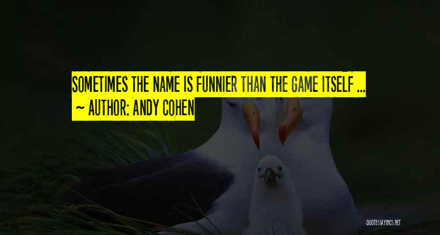 Andy Cohen Quotes 382508