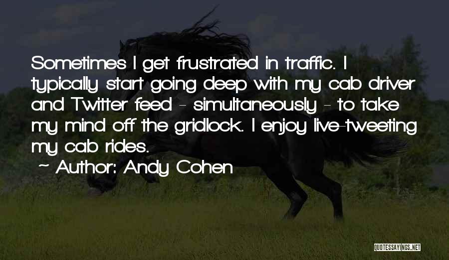 Andy Cohen Quotes 792625