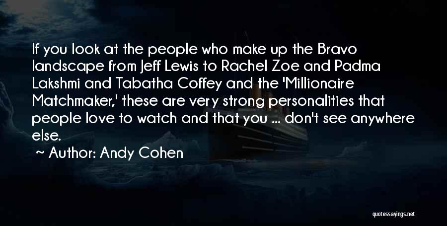 Andy Cohen Quotes 82253