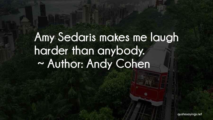 Andy Cohen Quotes 859483