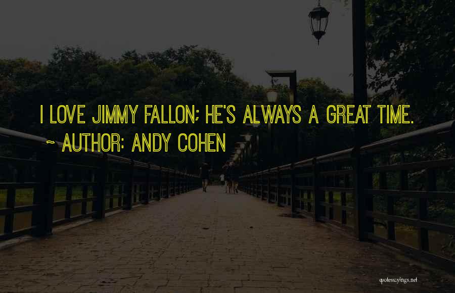 Andy Cohen Quotes 964968