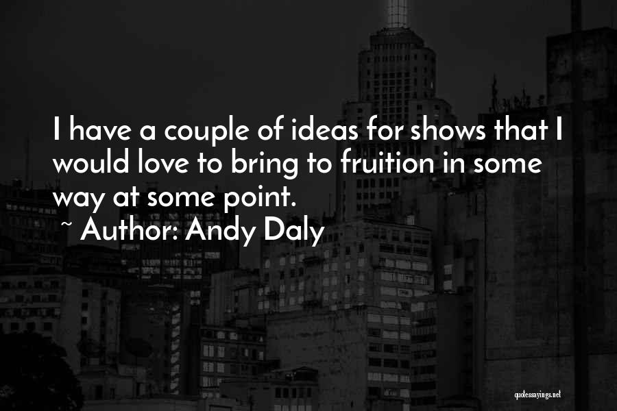 Andy Daly Quotes 2203059