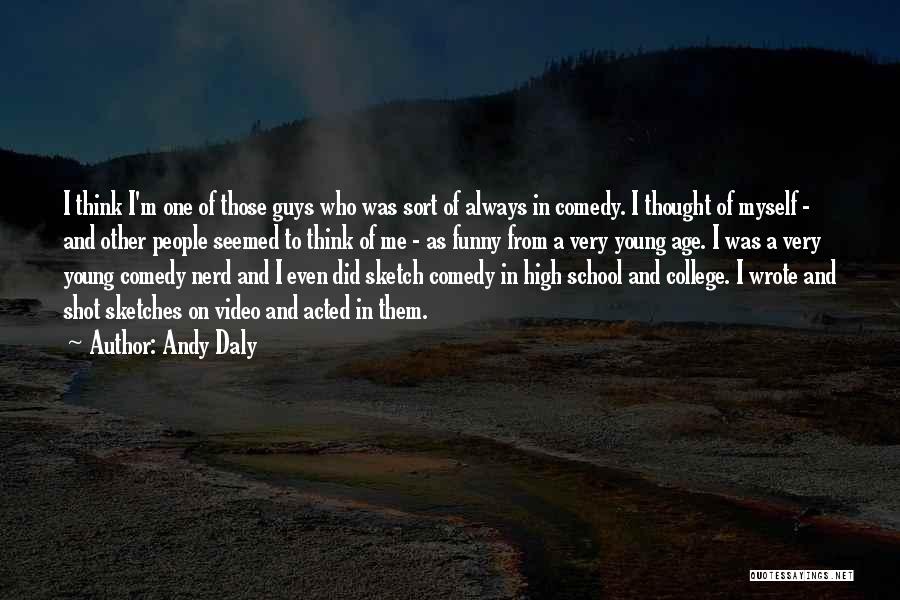 Andy Daly Quotes 853449