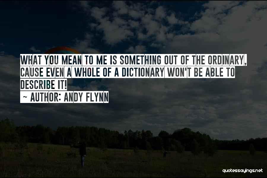 Andy Flynn Quotes 1206954