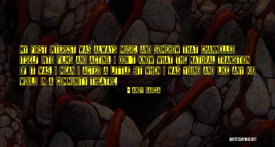 Andy Garcia Quotes 2219592 Andy Garcia Quotes 2219592