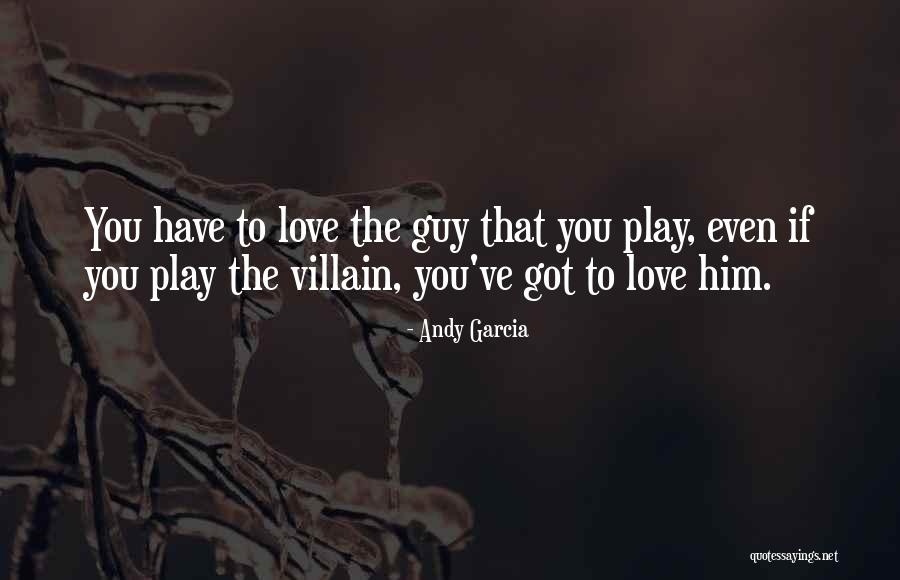 Andy Garcia Quotes 541727 Andy Garcia Quotes 541727
