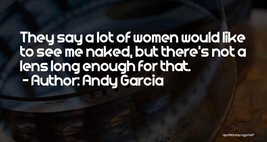 Andy Garcia Quotes 643799