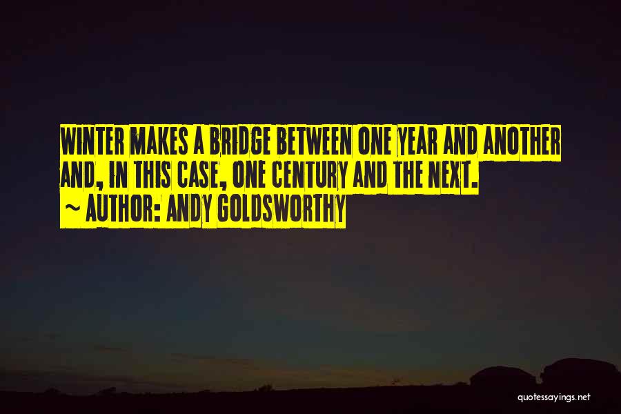 Andy Goldsworthy Quotes 1118954