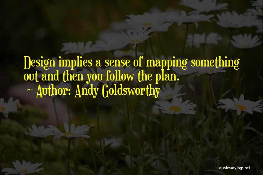 Andy Goldsworthy Quotes 1385356