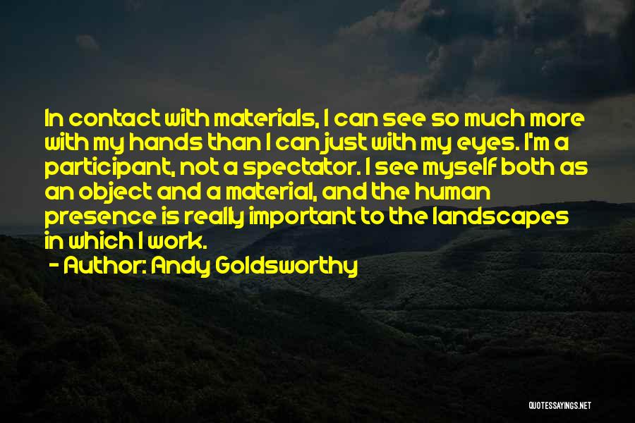 Andy Goldsworthy Quotes 1779464