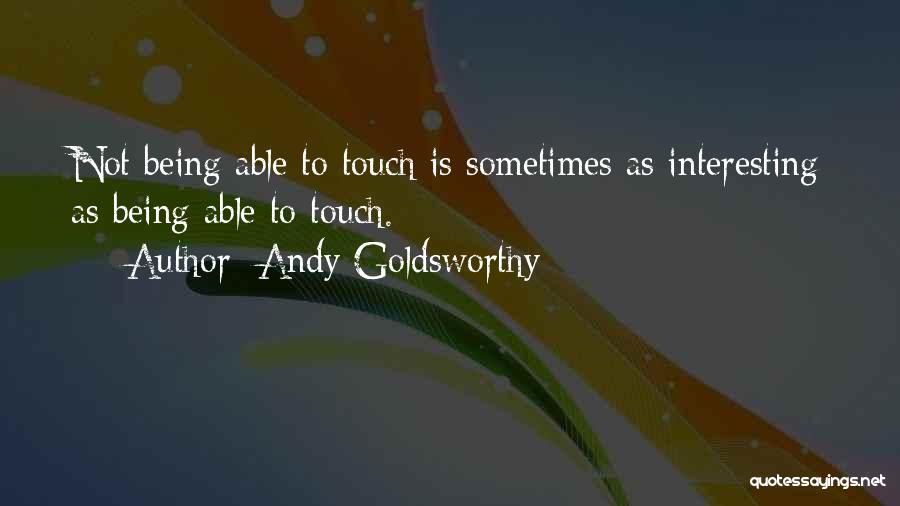 Andy Goldsworthy Quotes 1827889