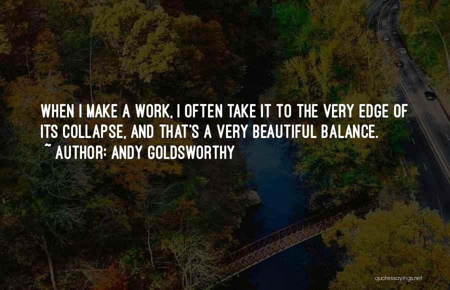 Andy Goldsworthy Quotes 1972147