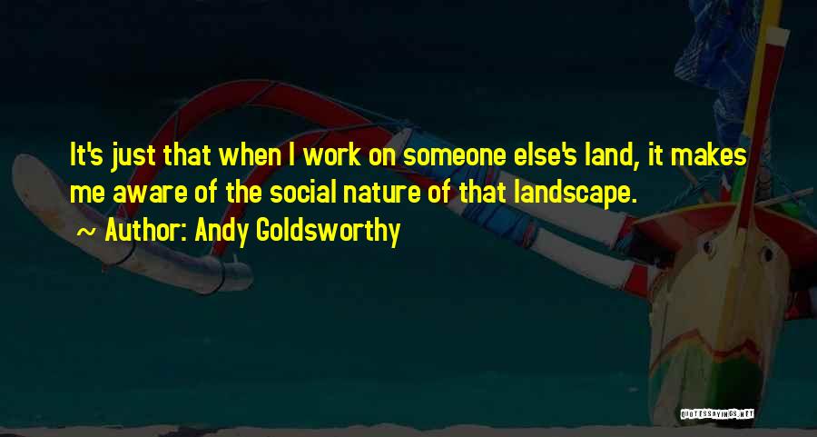 Andy Goldsworthy Quotes 2058648