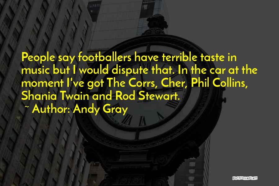 Andy Gray Quotes 1363196
