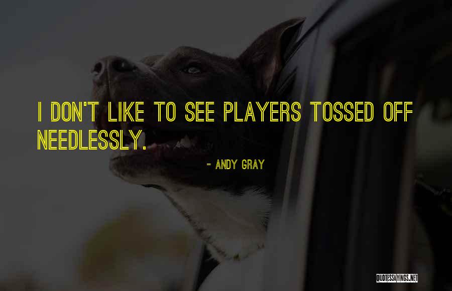 Andy Gray Quotes 1769082