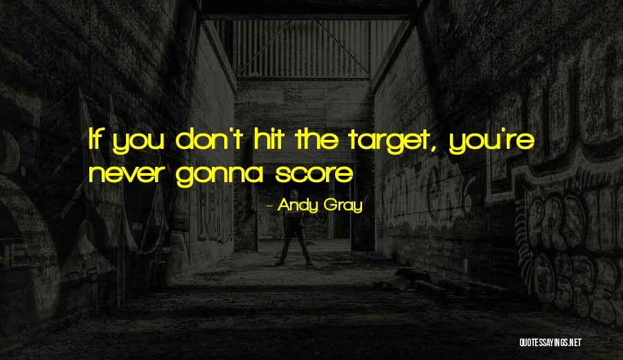 Andy Gray Quotes 2053674 Andy Gray Quotes 2053674