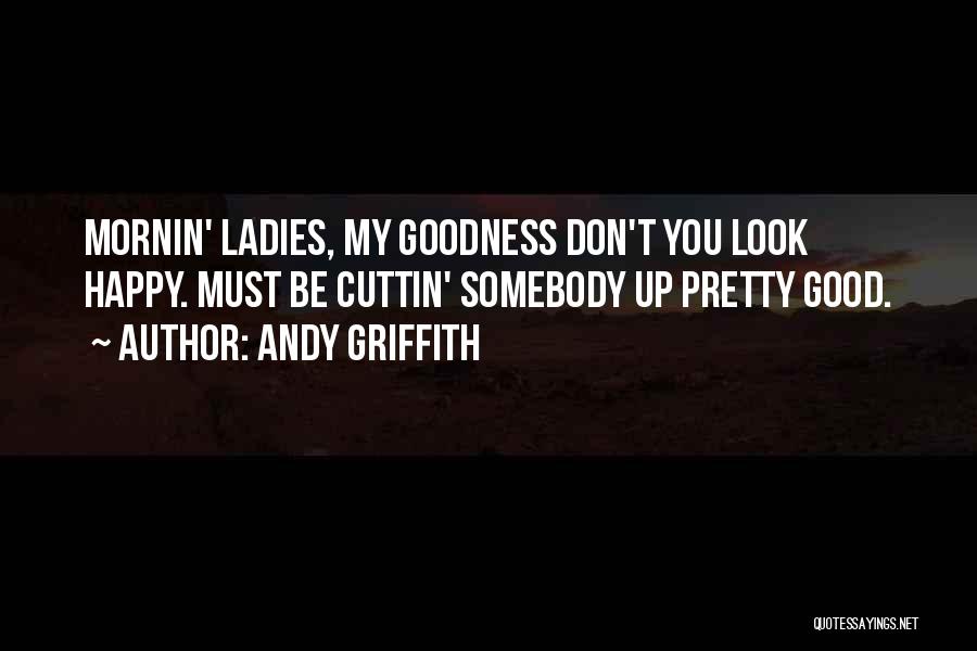 Andy Griffith Quotes 1819794