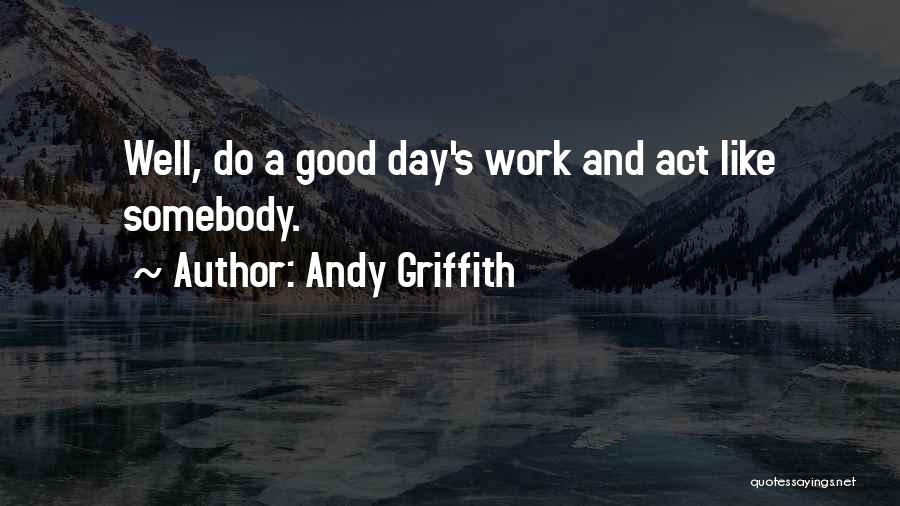 Andy Griffith Quotes 549912