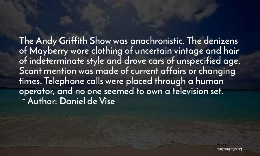 Andy Griffith Show Quotes By Daniel De Vise