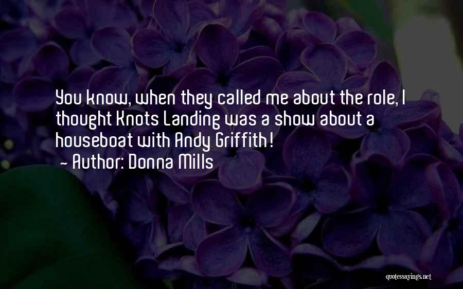 Andy Griffith Show Quotes By Donna Mills