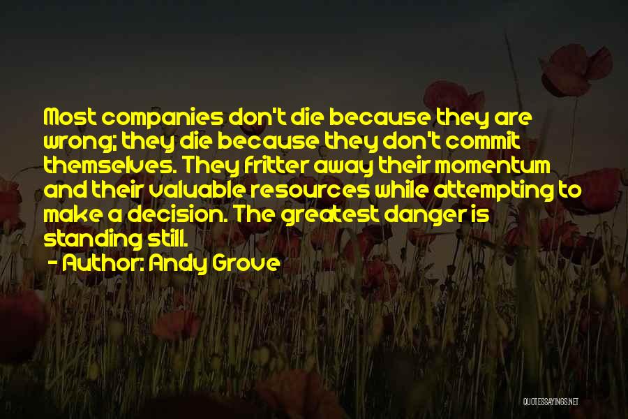 Andy Grove Quotes 2131012