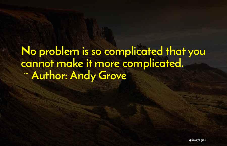 Andy Grove Quotes 584030