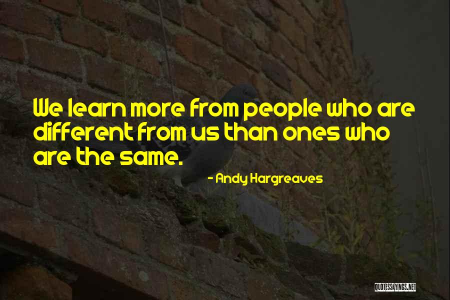 Andy Hargreaves Quotes 2214036