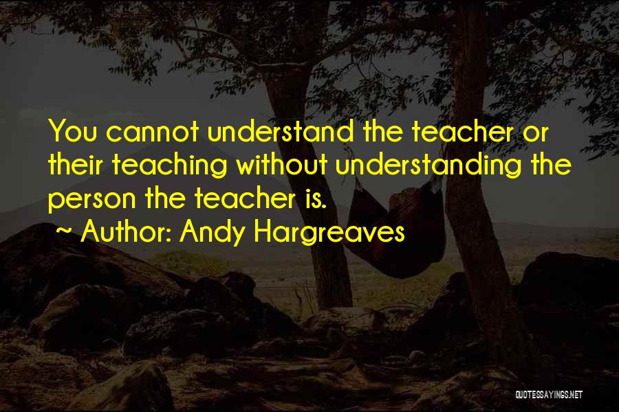 Andy Hargreaves Quotes 818042
