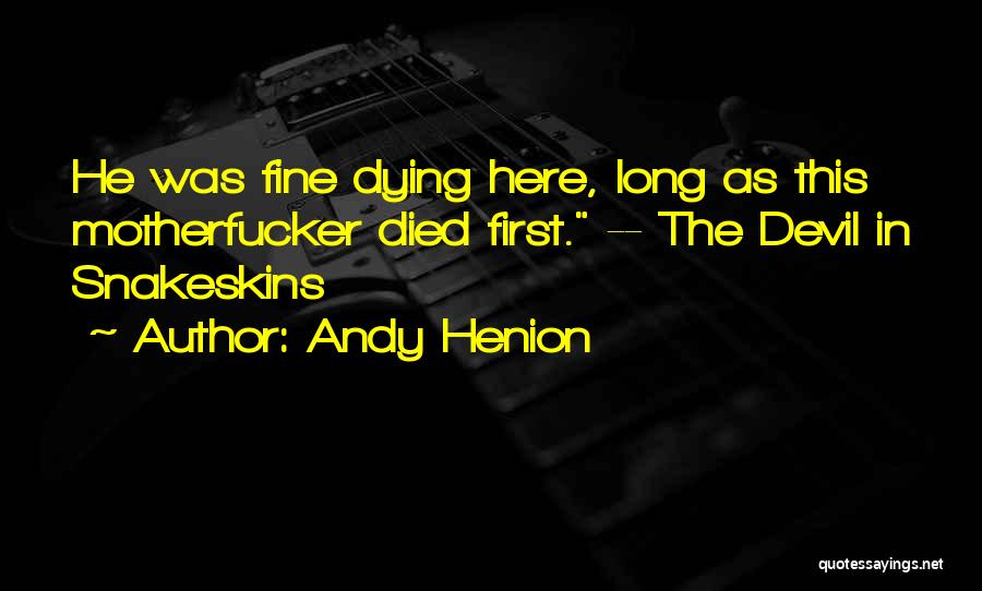 Andy Henion Quotes 765722
