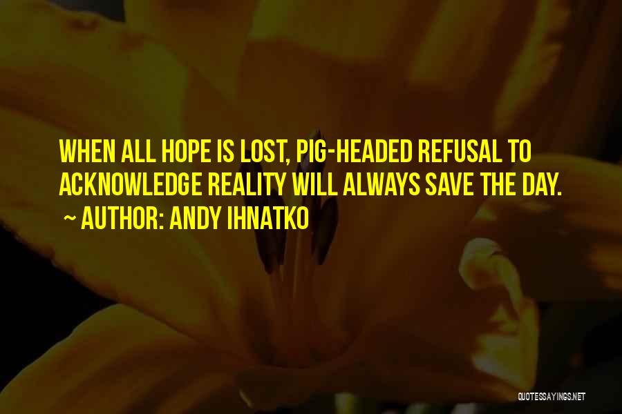 Andy Ihnatko Quotes 1311070