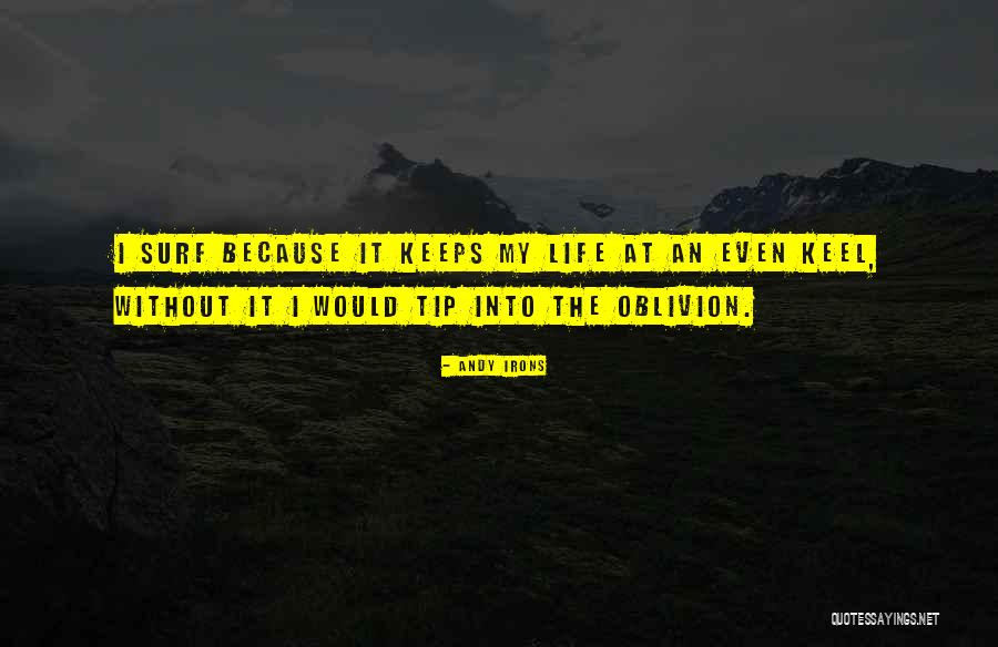 Andy Irons Quotes 1637241 Andy Irons Quotes 1637241