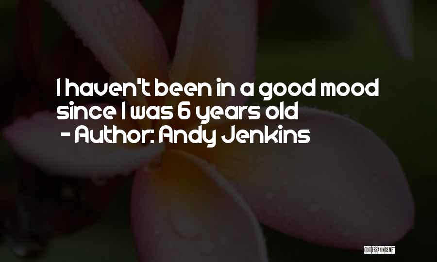 Andy Jenkins Quotes 1878962