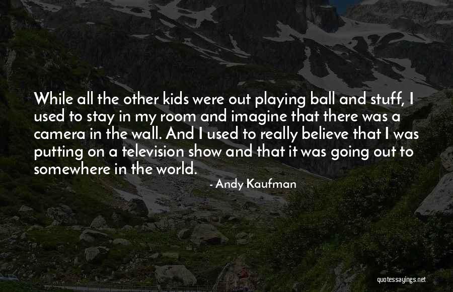 Andy Kaufman Quotes 569195 Andy Kaufman Quotes 569195