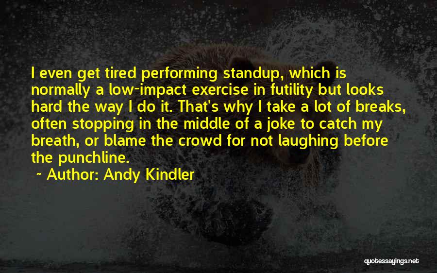 Andy Kindler Quotes 1952280